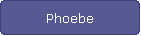 Phoebe